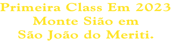 Primeira Class Em 2023 Monte Sião em  São João do Meriti.